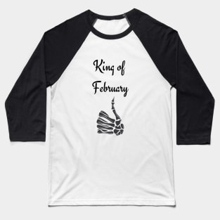 King of February Baseball T-Shirt